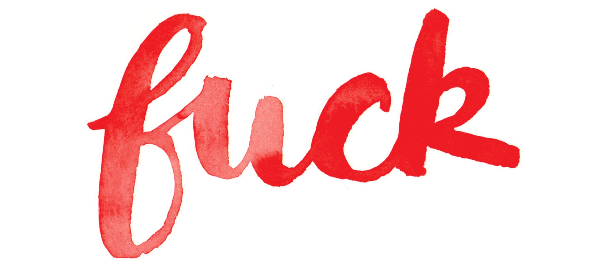 The word "fuck" in red cursive lettering.
