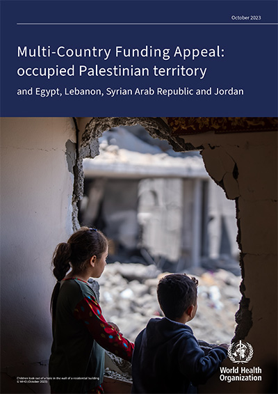 Multi-Country Funding Appeal: occupied Palestinian territory and Egypt, Lebanon, Syrian Arab Republic and Jordan